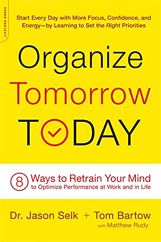 Organize Tomorrow, Today by Dr. Jason Selk and Tom Bartow