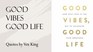 Good Vibes, Good Life Quotes by Vex King