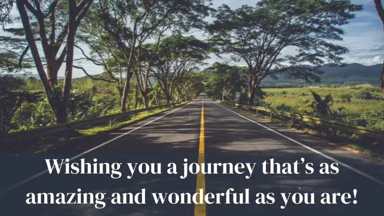 Wishing you a journey that's as amazing and wonderful as you are!