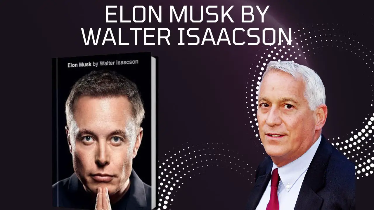 Elon Musk by Walter Isaacson Book Summary