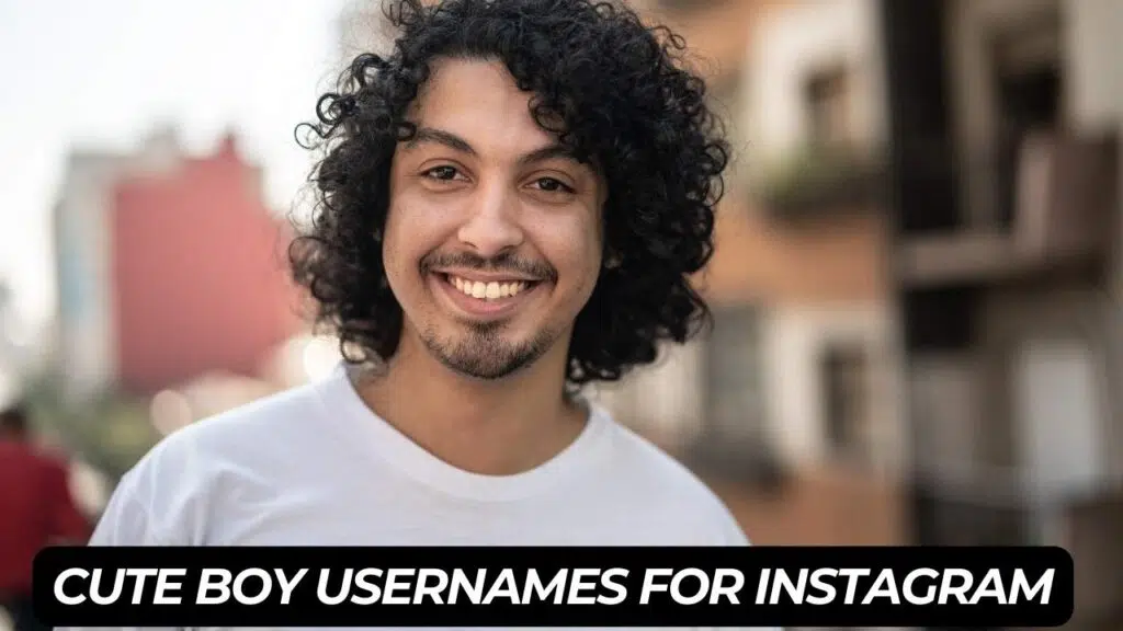 Cute Boy Usernames For Instagram