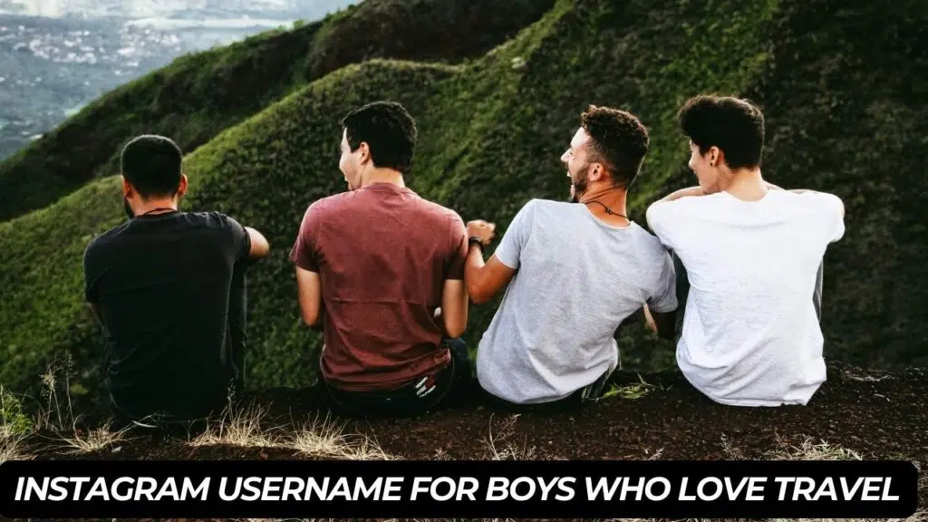 Instagram Username Ideas for Boys Who Love Travel