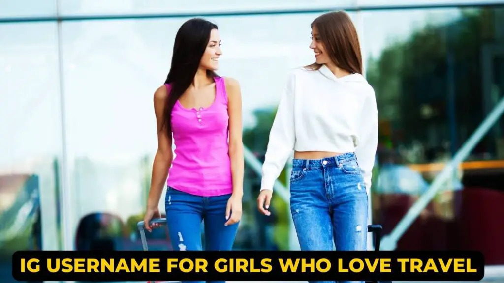 Instagram Username Ideas For Girls Who Love Travel