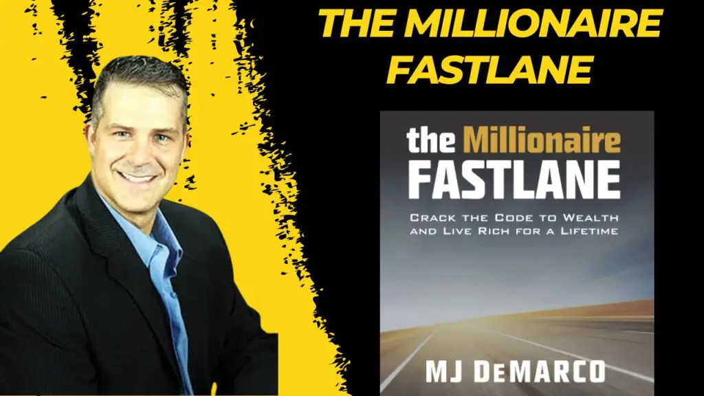 The Millionaire Fast Lane By MJ DeMarco Summary