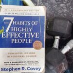 The 7 Habits of highly effective people.