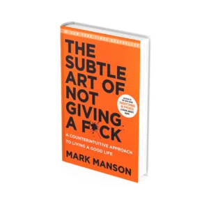 The Subtle Art of Not Giving a F*ck (Mark Manson)