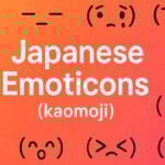 Japanese Emoticons (kaomoji)