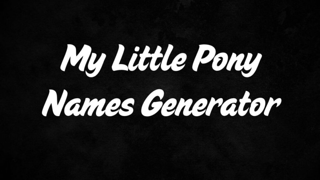 My Little Pony Names Generator